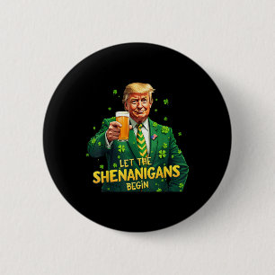 Let The Shenanigans Begin Funny Trump St Patrick 6 Cm Round Badge