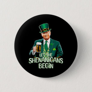 Let The Shenanigans Begin Funny Trump St. Patrick 6 Cm Round Badge