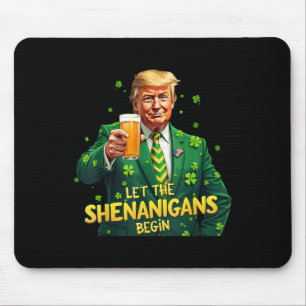 Let The Shenanigans Begin Funny Trump St Patrick Mouse Pad