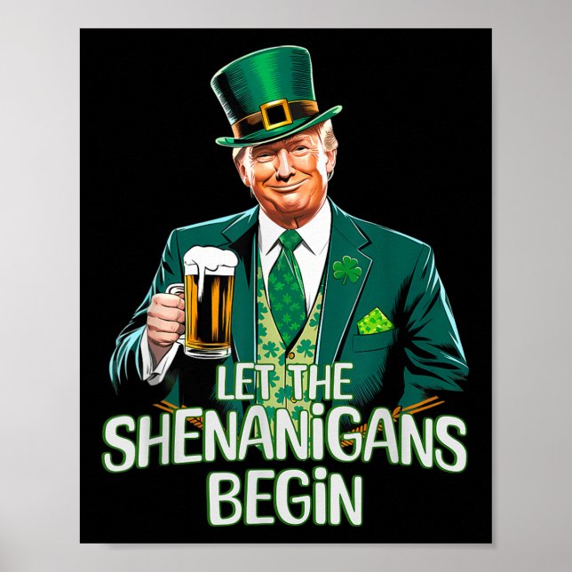 Let The Shenanigans Begin Funny Trump St. Patrick Poster (Front)