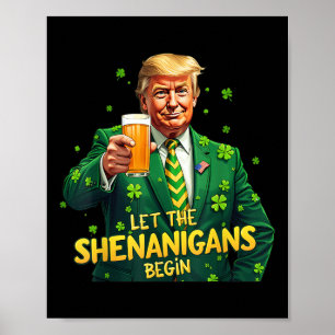 Let The Shenanigans Begin Funny Trump St Patrick Poster
