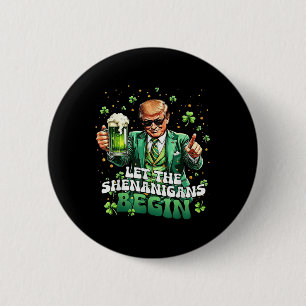 Let The Shenanigans Begin Funny Trump St Patricks 6 Cm Round Badge