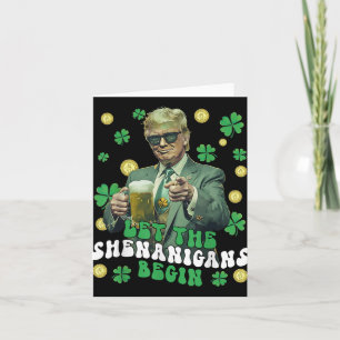 Let The Shenanigans Begin Funny Trump St Patricks Card