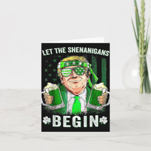 Let The Shenanigans Begin Funny Trump St Patricks Card
