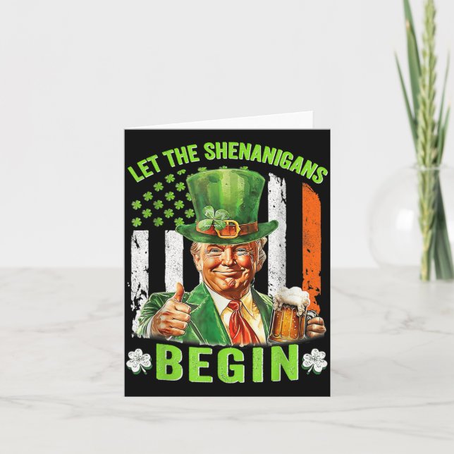 Let The Shenanigans Begin Funny Trump St Patricks  Card (Front)