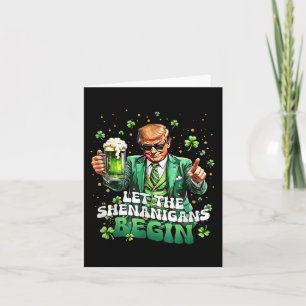 Let The Shenanigans Begin Funny Trump St Patricks Card