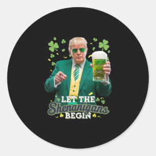Let The Shenanigans Begin Funny Trump St Patrick's Classic Round Sticker