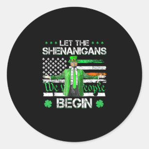 Let The Shenanigans Begin Funny Trump St Patricks Classic Round Sticker