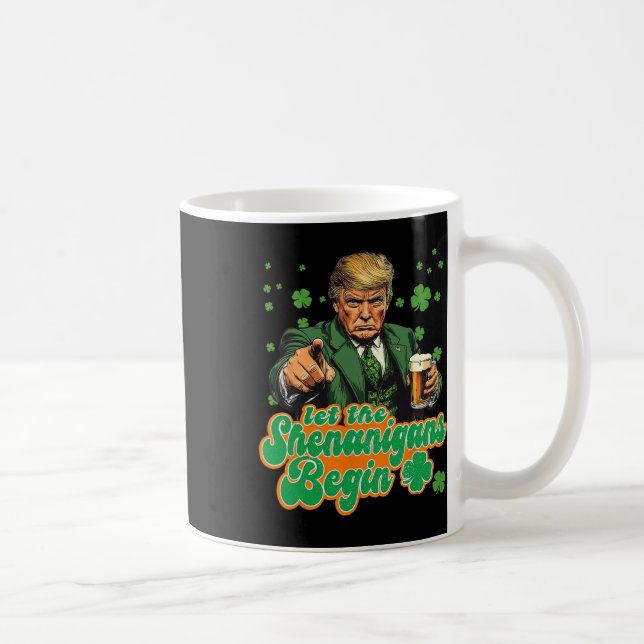 Let The Shenanigans Begin Funny Trump St Patrick's Coffee Mug (Right)