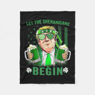 Let The Shenanigans Begin Funny Trump St Patrick's Fleece Blanket