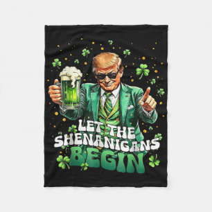 Let The Shenanigans Begin Funny Trump St Patricks Fleece Blanket