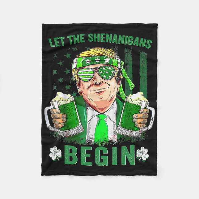 Let The Shenanigans Begin Funny Trump St Patrick's Fleece Blanket (Front)