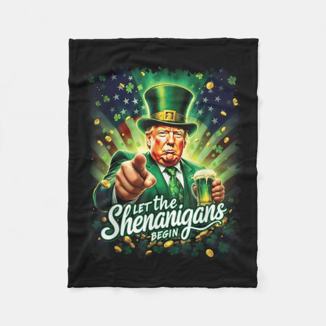 Let The Shenanigans Begin Funny Trump St Patricks  Fleece Blanket (Front)