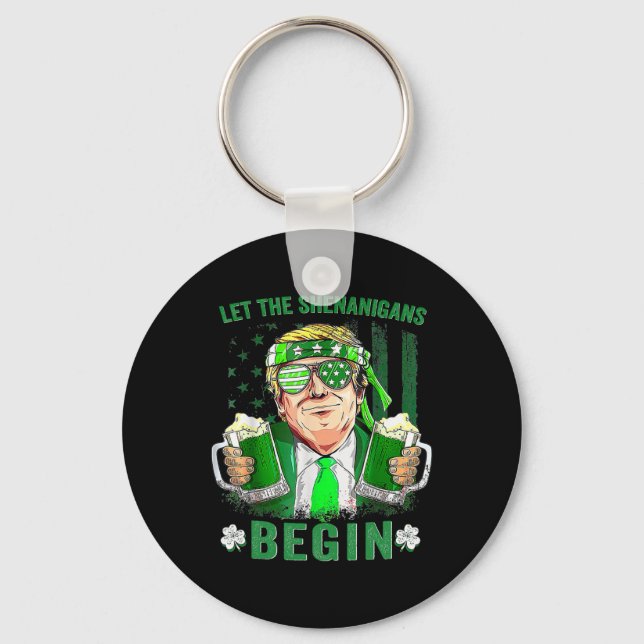 Let The Shenanigans Begin Funny Trump St Patrick's Key Ring (Front)