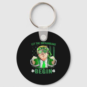 Let The Shenanigans Begin Funny Trump St Patrick's Key Ring