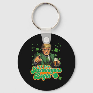 Let The Shenanigans Begin Funny Trump St Patrick's Key Ring