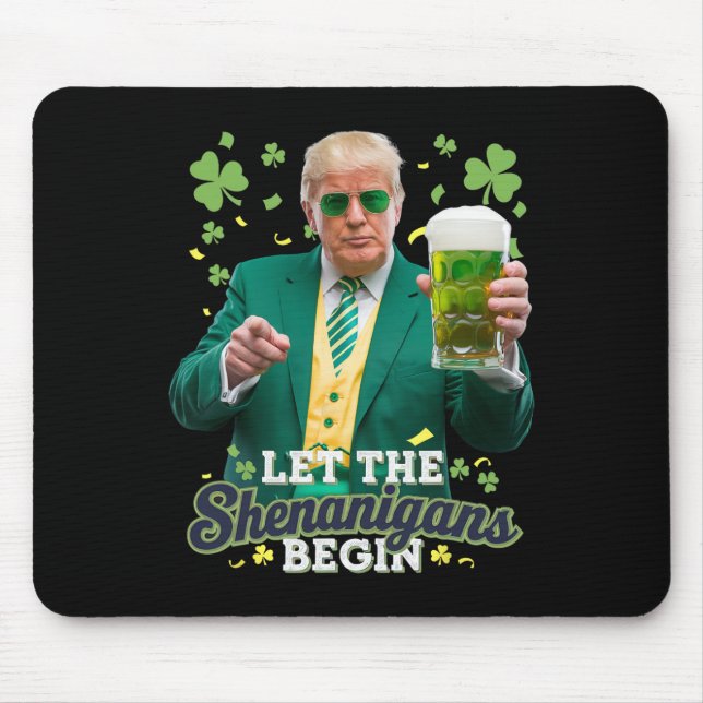 Let The Shenanigans Begin Funny Trump St Patrick's Mouse Pad (Front)