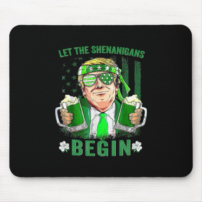 Let The Shenanigans Begin Funny Trump St Patrick's Mouse Pad (Front)