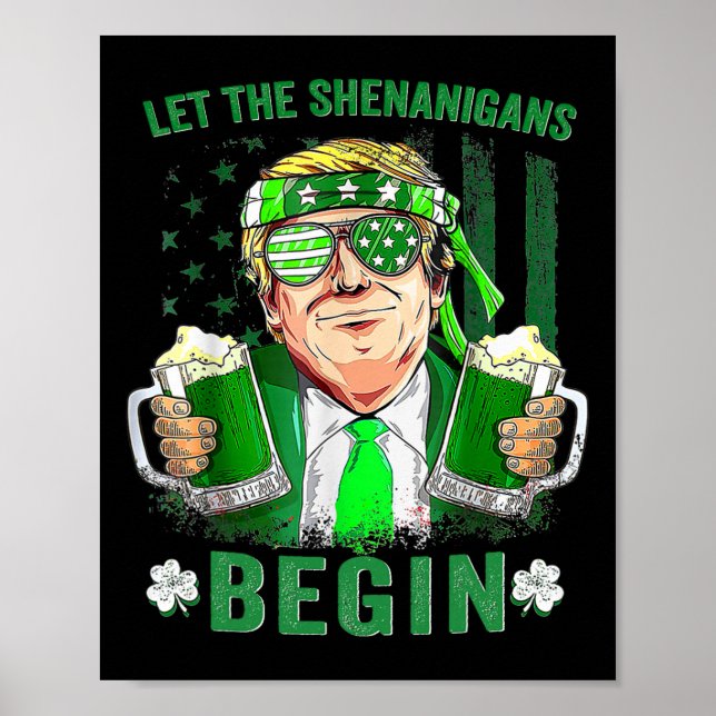 Let The Shenanigans Begin Funny Trump St Patrick's Poster (Front)