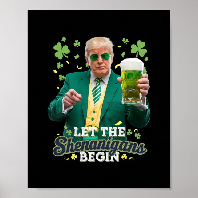 Let The Shenanigans Begin Funny Trump St Patrick's Poster (Front)