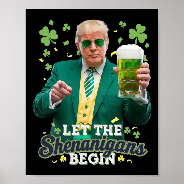 Let The Shenanigans Begin Funny Trump St Patrick's Poster (Front)