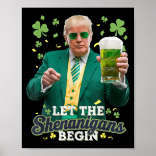 Let The Shenanigans Begin Funny Trump St Patricks Poster