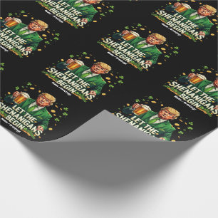 Let The Shenanigans Begin Funny Trump St. Patricks Wrapping Paper