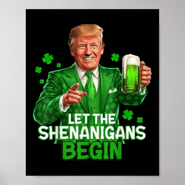 Let The Shenanigans Begin Funny Trump St. Poster (Front)