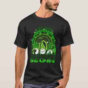 Let The Shenanigans Begin Gnome Rainbow St Patrick T-Shirt