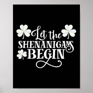 Let The Shenanigans Begin Green St Patricks Day Poster