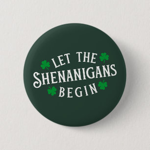Let The Shenanigans Begin Irish St Patricks Day 6 Cm Round Badge