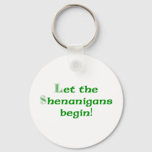 Let the Shenanigans Begin Key Ring