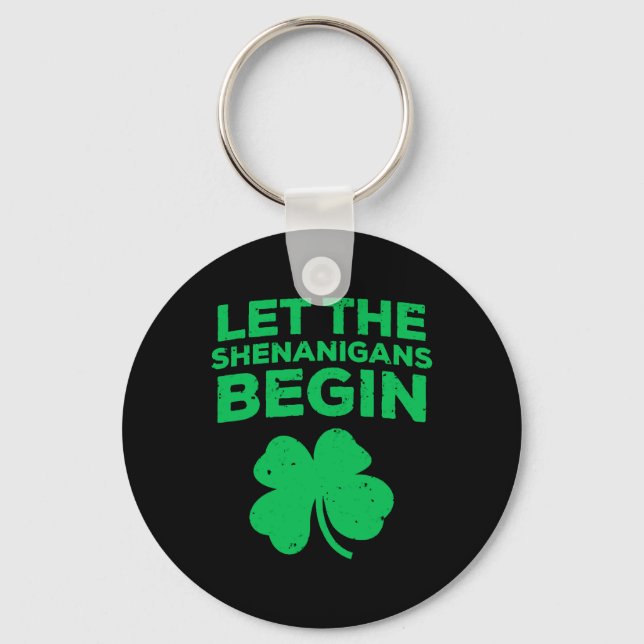 Let The Shenanigans Begin Key Ring (Front)