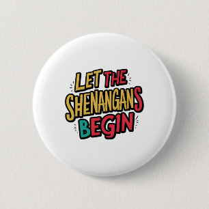 Let The Shenanigans Begin Lucky Shamrock St Patric 6 Cm Round Badge