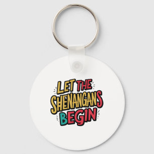 Let The Shenanigans Begin Lucky Shamrock St Patric Key Ring