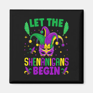 Let The Shenanigans Begin Mardi Gras 1 Magnet