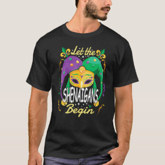 Let The Shenanigans Begin Mardi Gras 1 T-Shirt