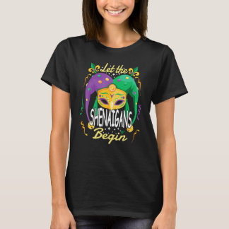 Let The Shenanigans Begin Mardi Gras 1 T-Shirt
