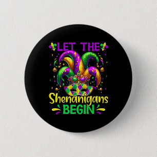 Let The Shenanigans Begin Mardi Gras  6 Cm Round Badge
