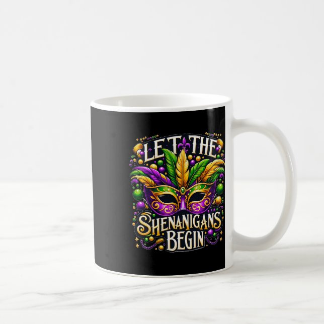 Let The Shenanigans Begin Mardi Gras 8  Coffee Mug (Right)