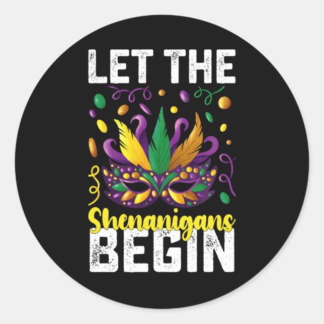 Let The Shenanigans Begin Mardi Gras Carnival Classic Round Sticker (Front)