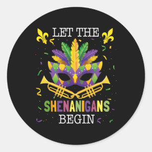 Let The Shenanigans Begin Mardi Gras  Classic Round Sticker
