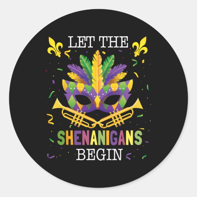Let The Shenanigans Begin Mardi Gras  Classic Round Sticker (Front)