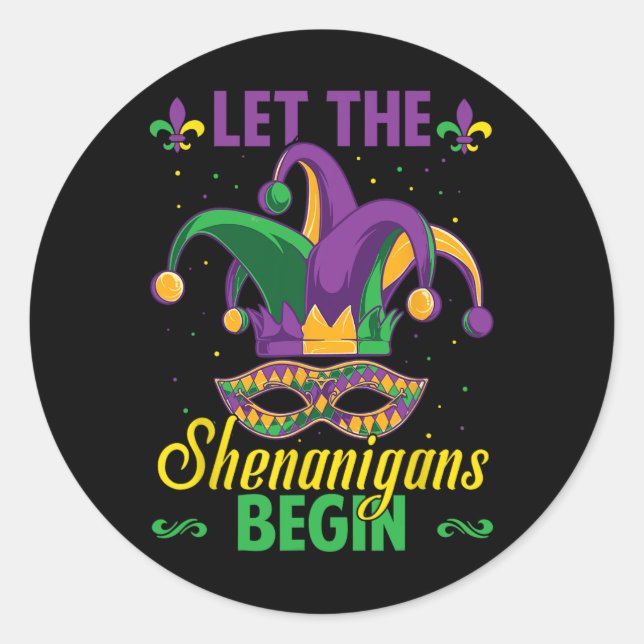 Let The Shenanigans Begin Mardi Gras  Classic Round Sticker (Front)