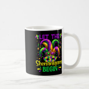 Let The Shenanigans Begin Mardi Gras  Coffee Mug