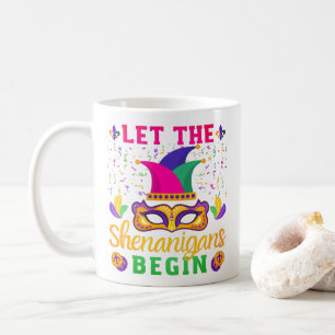Let The Shenanigans Begin Mardi Gras Festival Coffee Mug
