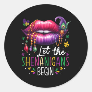 Let The Shenanigans Begin Mardi Gras Lips New Orle Classic Round Sticker