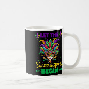 Let The Shenanigans Begin Mardi Gras Shirts3 Coffee Mug