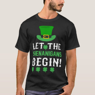Let the Shenanigans Begin Shamrock Hat T-Shirt