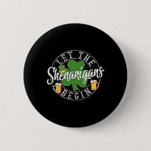 Let The Shenanigans Begin Shamrock St Patrick's Da 6 Cm Round Badge
